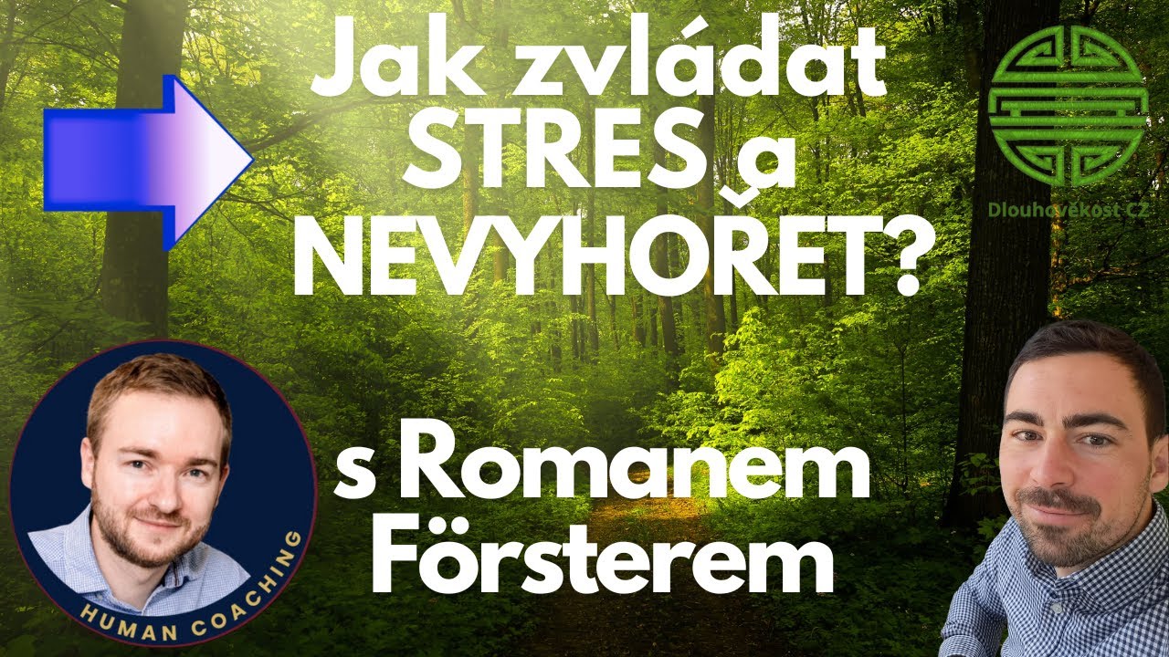 2. JAK ZVLÁDAT STRES A NEVYHOŘET? | s Romanem FÖRSTEREM